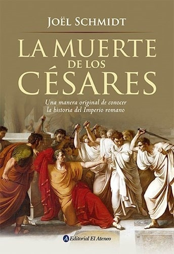 La Muerte De Los Césares - Schmidt, Joel