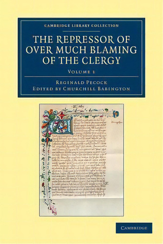 The Repressor Of Over Much Blaming Of The Clergy, De Reginald Pecock. Cambridge Library Collection, Vol. 1. Editorial Cambridge, Tapa Blanda En Inglés