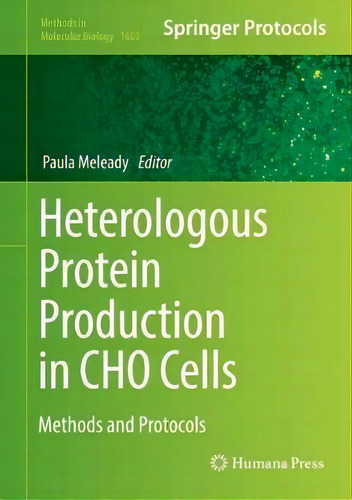 Heterologous Protein Production In Cho Cells : Methods And Protocols, De Paula Meleady. Editorial Humana Press Inc., Tapa Dura En Inglés