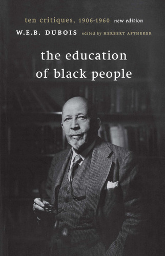 Libro: The Education Of Black People: Ten Critiques, 1906