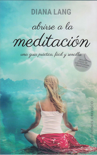 Abrirse A La Meditación Una Guía Práctica Fácil Y Sencilla, De Diana Lang. Editorial Ediciones Gaviota, Tapa Blanda, Edición 2017 En Español