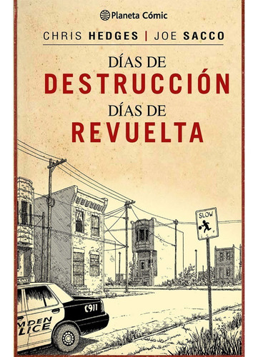 Días De Destrucción, Días De Revuelta.  Joe Sacco 