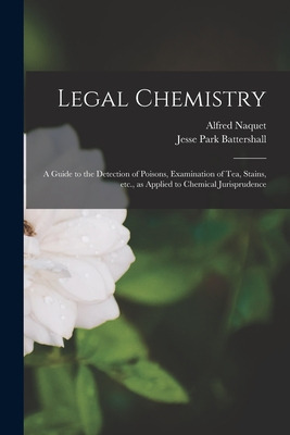 Libro Legal Chemistry: A Guide To The Detection Of Poison...