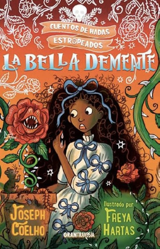 Bella Demente, La, De Joseph Coelho. Editorial Gran Travesia, Tapa Blanda, Edición 1 En Español