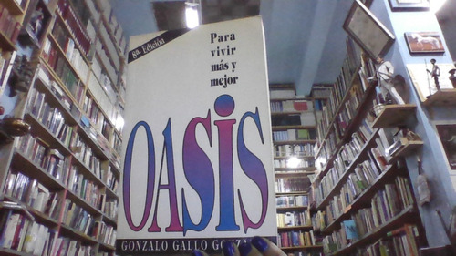 Para Vivir Mas Y Mejor Oasis 