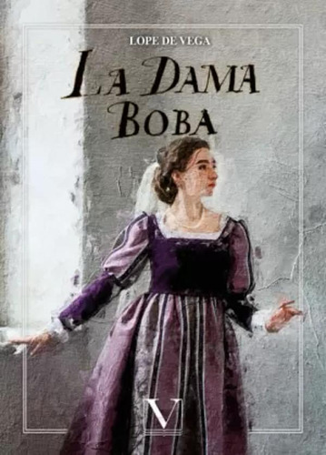 La Dama Boba - De Vega, Lope  - *