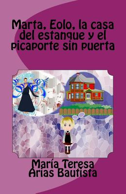 Libro Marta, Eolo, La Casa Del Estanque Y El Picaporte Si...