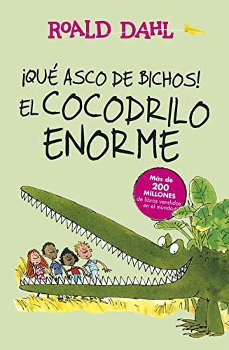 Qué Asco De Bichos! El Cocodrilo Enorme ( Colección Alfaguara Clásicos ), De Dahl, Roald. Editorial Alfaguara, Tapa Tapa Dura En Español