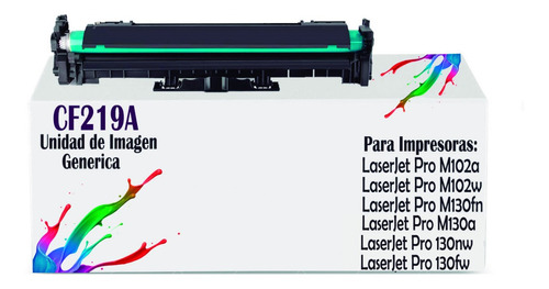 Unidad Imagen Generica Cf219a Para Laserjet Pro M130nw/m102a