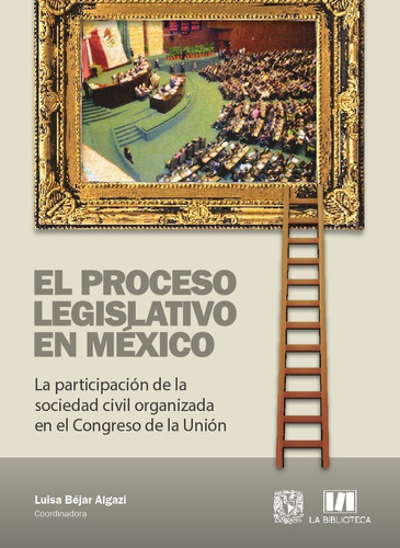 El Proceso Legislativo En México. La Participación De La Soc