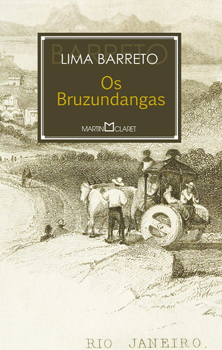 Os bruzundangas, de Barreto, Lima. Série Coleção a obra-prima de cada autor (288), vol. 288. Editora Martin Claret Ltda, capa mole em português, 2013