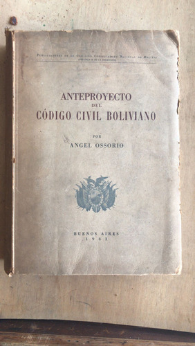 Anteproyecto Del Codigo Civil Boliviano - Ossorio, Angel