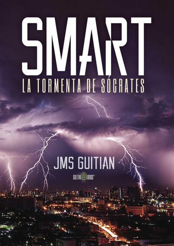 Smart, La Tormenta De Sócrates, De Sánchez Guitian , José Miguel.., Vol. 1.0. Editorial Cultiva Libros S.l., Tapa Blanda, Edición 1.0 En Español, 2016