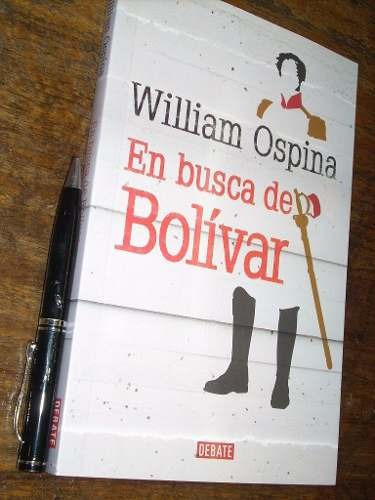 En Busca De Bolívar William Ospina Debate Nuevo