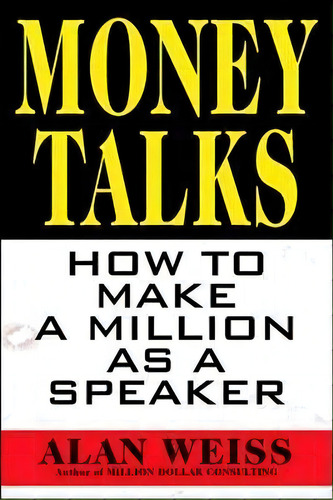 Money Talks, De Alan Weiss. Editorial Mcgraw-hill Education - Europe, Tapa Blanda En Inglés