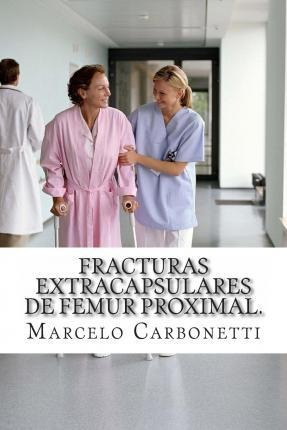 Fracturas Extracapsulares De Femur Proximal. - Dr Marcelo...