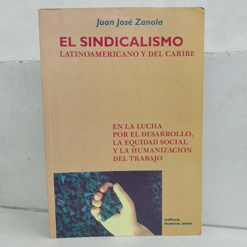 El Sindicalismo Latinoamericano Y Del Caribe. Juan J. Zanola