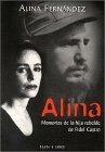 Alina, Memorias De La Hija Rebelde De Fidel.. - Alina Fernan