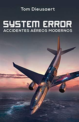 Libro System Error Accidentes Aéreos Modernos De Dieusaert T