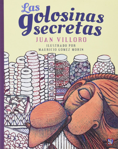  Las Golosinas Secretas  -  Villoro, Juan 