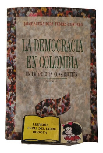 La Democracia En Colombia - Jaime Buenahora - Democracia
