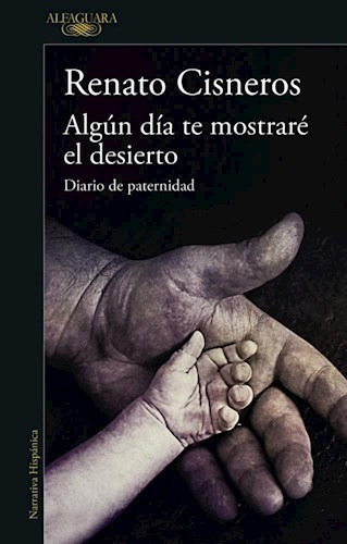 Libro Algun Dia Te Mostrare El Desierto De Renato Cisneros