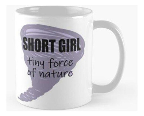 Taza Chica Bajita Tiny Force Of Nature Calidad Premium