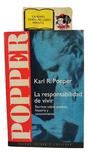 La Responsabilidad De Vivir - Karl Popper - Política 