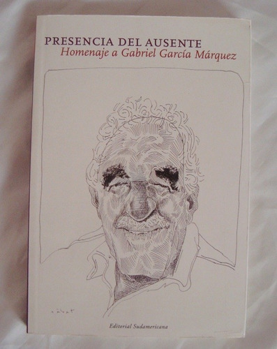 Presencia Del Ausente Homenaje A Gabriel Garcia Marquez