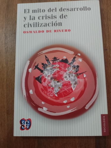 El Mito Del Desarrollo Y La Crisis De Civilización