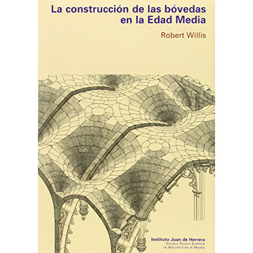 La Construccion De Bovedas En La Edad Media (tapa Dura)