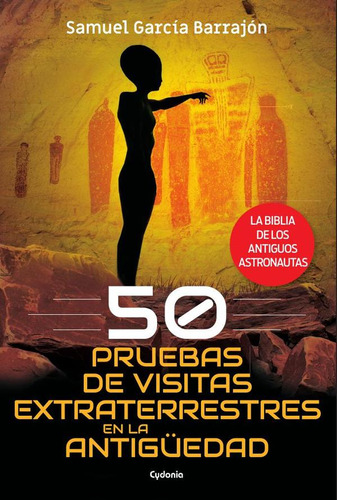 50 Pruebas De Visitas Extraterrestres En La Antigüedad -...