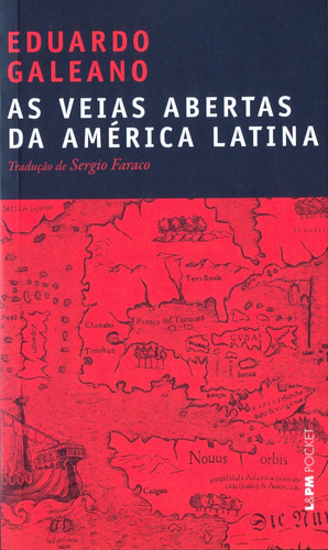 As veias abertas da América Latina, de Galeano, Eduardo. Série L&PM Pocket (900), vol. 900. Editora Publibooks Livros e Papeis Ltda., capa mole em português, 2010