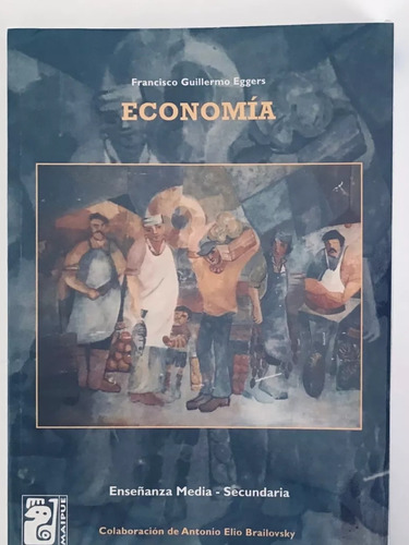 Economía Ed Maipue Francisco Eggers Secundaria - Leer Bien