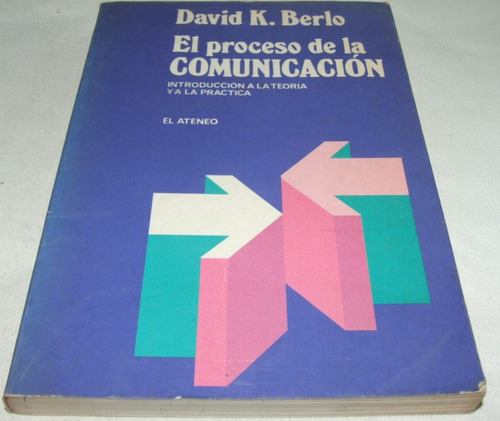 El Proceso De La Comunicación. Berlo. Libro Teoría Práctica