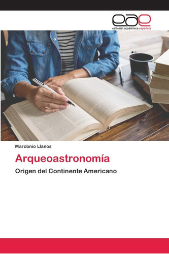 Libro: Arqueoastronomía: Origen Del Continente Americano (sp