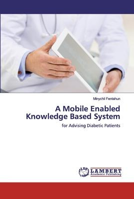 Libro A Mobile Enabled Knowledge Based System - Minychil ...