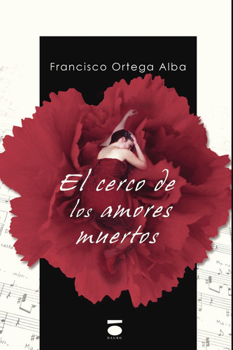 El Cerco De Los Amores Muertos: No, de Ortega Alba, Francisco., vol. 1. Editorial Dauro, tapa pasta blanda, edición 1 en español, 2017