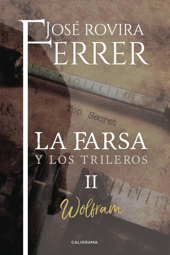 La Farsa Y Los Trileros  Ii, De Rovira Ferrer , José.., Vol. 1.0. Editorial Caligrama, Tapa Blanda, Edición 1.0 En Español, 2017