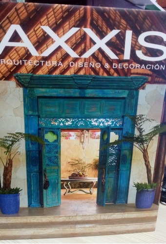 Libro Axxis - Arquitectura Diseño Y Decoración