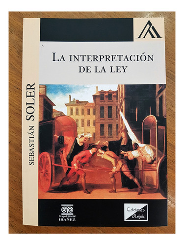 La Interpretacion De La Ley - Soler, Sebastián