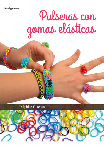 Libro Pulseras Con Gomas Elásticas - Glachant, Delphine