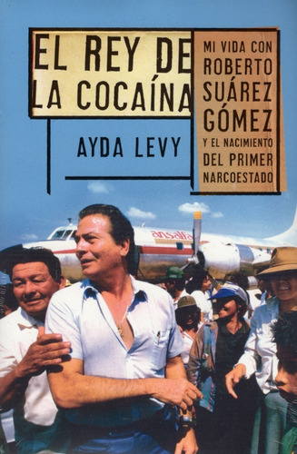 El Rey De La Cocaína - Ayda Levy. Libro Original.