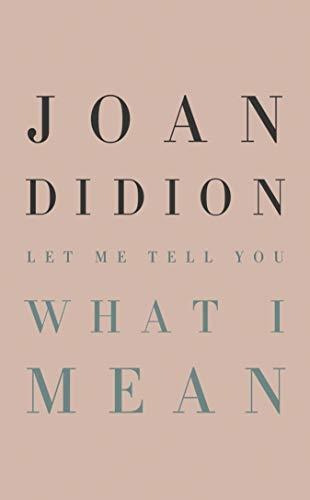 Book : Let Me Tell You What I Mean - Didion, Joan