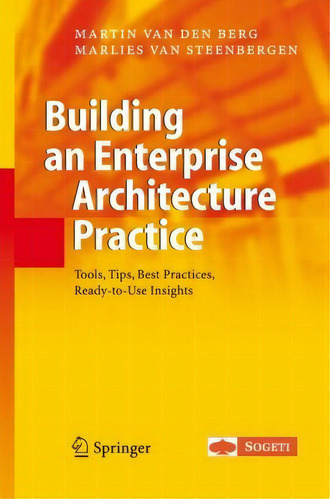 Building An Enterprise Architecture Practice : Tools, Tips, Best Practices, Ready-to-use Insights, De Martin Van Den Berg. Editorial Springer-verlag New York Inc., Tapa Dura En Inglés