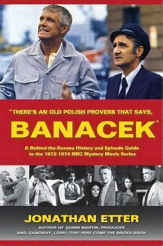  There's An Old Polish Proverb That Says, 'banacek' , De Jonathan Etter. Editorial Bearmanor Media, Tapa Blanda En Inglés