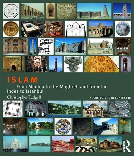 Libro: Islam: From Medina To The Maghreb And From The Indies