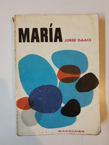 Maria - Jorge Isaacs - Ed. Kapelusz - L380