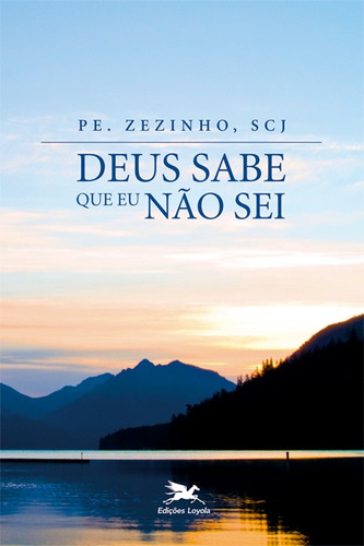 Deus sabe que eu não sei, de Oliveira, J. Fernandes de. Editora Associação Jesuítica de Educação e Assistência Social - Edições Loyola, capa mole em português, 2014