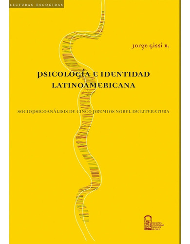 Psicología E Identidad Latinoamericana, De Gissi, Jorge. Editorial Ediciones Uc, Tapa Blanda, Edición 1 En Español